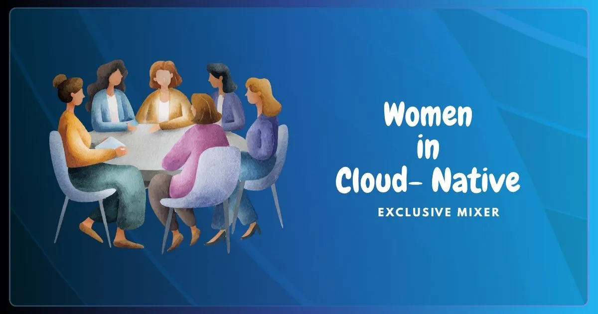 Women in Cloud Native Mixer